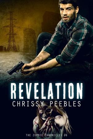 Cover of the book The Zombie Chronicles - Book 6 - Revelation by Kristen Middleton, K.L. Middleton, Cassie Alexandra