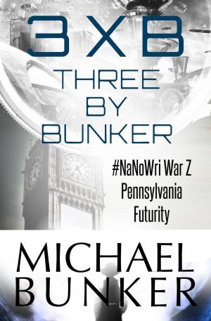 Cover of Three By Bunker: Three Short Works of Fiction