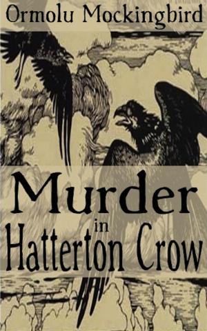 Cover of the book Murder in Hatterton Crow by CJ Vermote