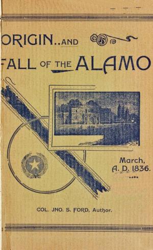 Book cover of Origin And Fall of the Alamo, March 6, 1836