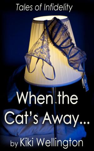 Book cover of When the Cat's Away... (Tales of Infidelity)