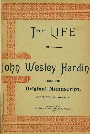 Cover of The Life of John of John Wesley Hardin as Written by Himself