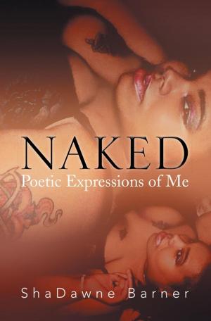 Cover of the book Naked: Poetic Expressions of Me by Frank Wepukhulu