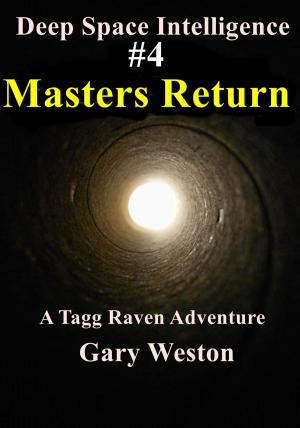 Cover of the book Deep Space Intelligence : Masters Return by Gary Weston