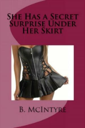 Cover of the book She Has a Secret Surprise Under Her Skirt by Kym Kostos