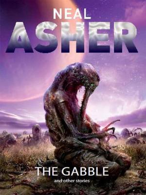 Cover of the book The Gabble and Other Stories by Neal Asher