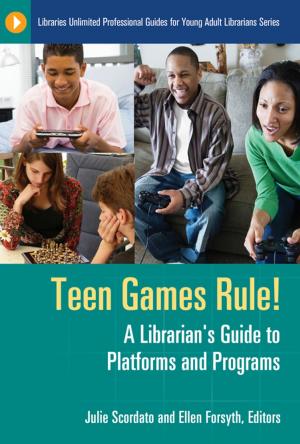 Cover of the book Teen Games Rule! A Librarian's Guide to Platforms and Programs by Lisa Charbonnet