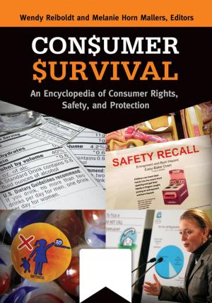 Cover of the book Consumer Survival: An Encyclopedia of Consumer Rights, Safety, and Protection [2 volumes] by Natasha James