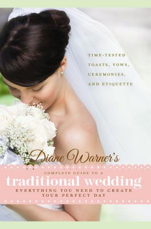Cover of the book Diane Warner's Complete Guide to a Traditional Wedding by Omari Bouknight, Scott Shrum