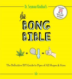 Cover of the book The Bong Bible by Matthew Teacher