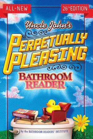 Cover of Uncle John's Perpetually Pleasing Bathroom Reader