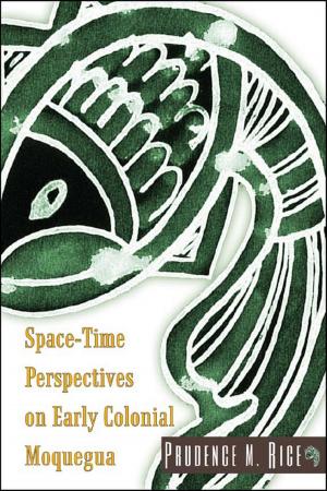 Cover of the book Space-Time Perspectives on Early Colonial Moquegua by Charles F. Price
