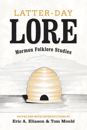 Cover of the book Latter-day Lore by Robert S. McPherson, Jim Dandy, Sarah E. Burak
