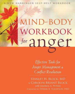 Cover of the book Mind-Body Workbook for Anger by David H. Klemanski, PsyD, Joshua E Curtiss, MA