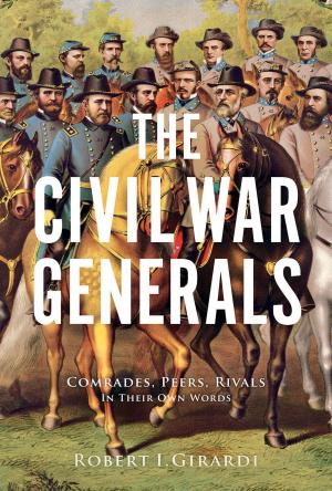 Cover of the book The Civil War Generals by Brian Solomon