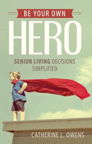 Cover of the book Be Your Own Hero by Samantha Jones