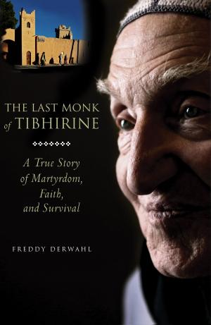 Cover of the book The Last Monk of Tibhirine by Lonni Collins Pratt, Fr. Daniel Homan OSB