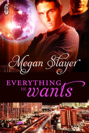 Cover of the book Everything He Wants by Tori Phillips
