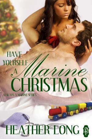 Cover of the book Have Yourself a Marine Christmas by Sascha Illyvich