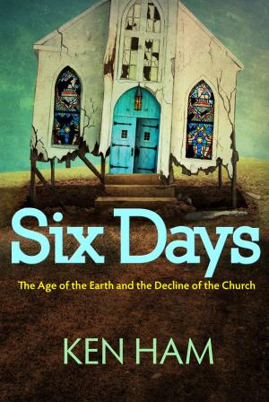 Cover of the book Six Days by Ken Ham, Bodie Hodge, Dr. Tommy Mitchell