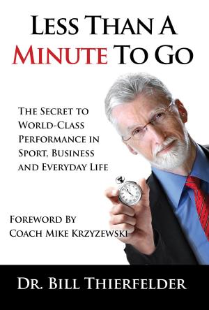 Cover of the book Less Than a Minute To Go by Richard W Lewis, Juergen Dahlen