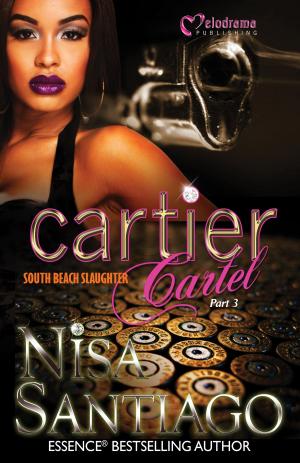 Book cover of Cartier Cartel - South Beach Slaughter - Part 3