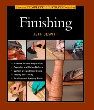 Cover of the book Taunton's Complete Illustrated Guide to Finishing by Paul Anthony