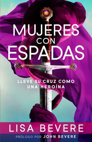 Cover of the book Mujeres con espadas by John Eckhardt