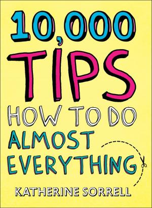Cover of the book 10,000 Tips by Phillip Sandahl, Alexis Phillips