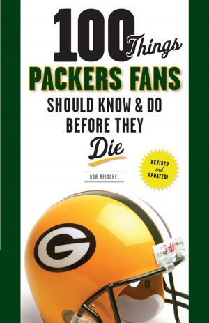 Cover of the book 100 Things Packers Fans Should Know & Do Before They Die by Chris Haft, Mike Krukow, Brandon Crawford