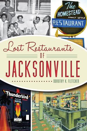 Cover of the book Lost Restaurants of Jacksonville by L. Louise Haynes, Charlotte Pedersen, St. Albans Historical Museum