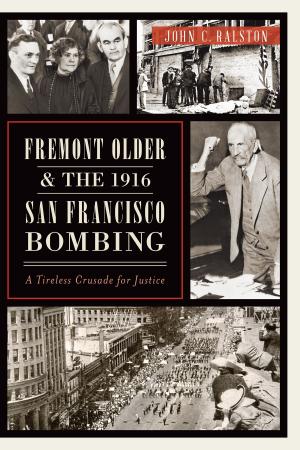 Cover of the book Fremont Older and the 1916 San Francisco Bombing by Andy Peter Antippas