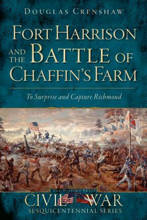 Cover of the book Fort Harrison and the Battle of Chaffin's Farm by Barbara Rimkunas