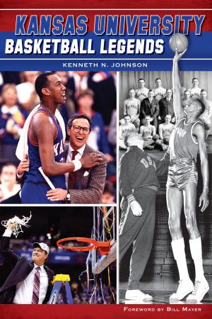Cover of the book Kansas University Basketball Legends by Caroline Gallacci, Bill Evans