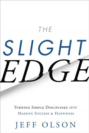 Cover of the book The Slight Edge by Ralph Welborn, PhD, Sajan Pillai