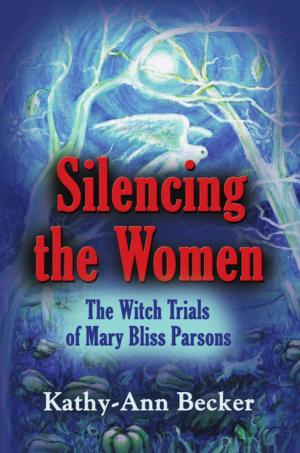 Book cover of SILENCING THE WOMEN: The Witch Trials of Mary Bliss Parsons