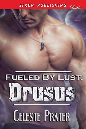 Cover of the book Fueled by Lust: Drusus by Becca Van