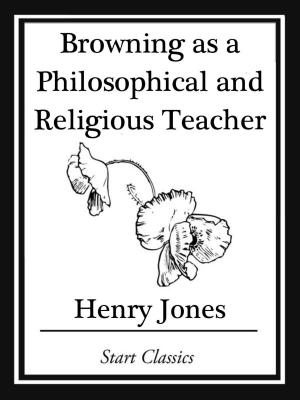 bigCover of the book Browning as a Philosophical and Religious Teacher by 