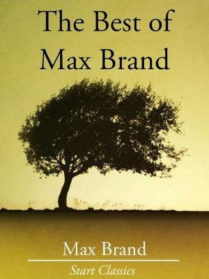 Cover of the book The Best of Max Brand by Sax Rohmer
