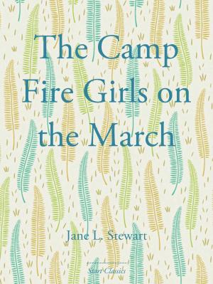 Book cover of The Camp Fire Girls on the March