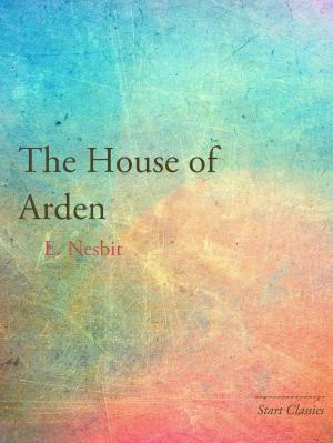 Cover of the book The House of Arden by Louis Tracy