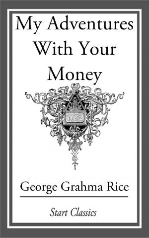 Cover of the book My Adventures With Your Money by DeRose
