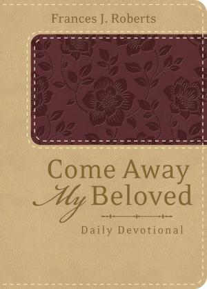 Book cover of Come Away My Beloved Daily Devotional (Deluxe)
