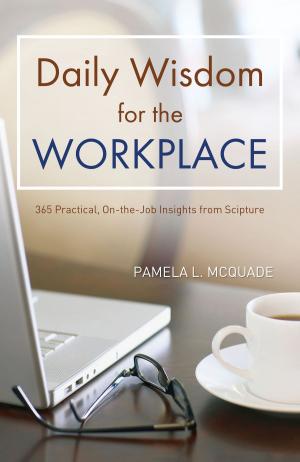 Cover of the book Daily Wisdom for the Workplace by Wanda E. Brunstetter, Jean Brunstetter