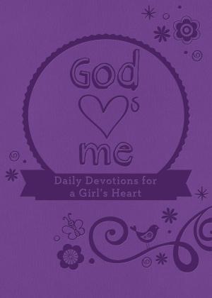 Cover of the book God Hearts Me: Daily Devotions for a Girl's Heart by Michelle Griep