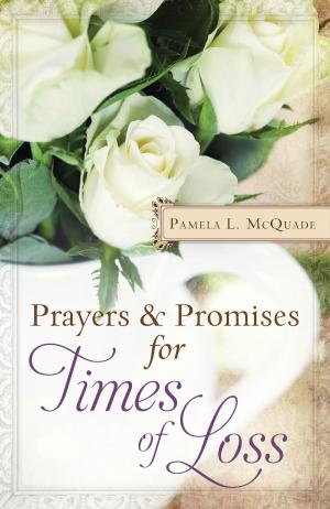 Cover of the book Prayers and Promises for Times of Loss by Colleen L. Reece