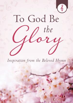 Cover of the book To God Be the Glory by Compiled by Barbour Staff