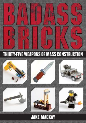 Cover of the book Badass Bricks by Ingrid Holmberg, Pelle Holmberg