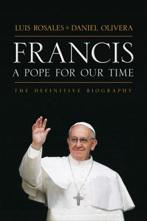 Cover of the book Francis: A Pope for Our Time by Monte Lai, Ph.D.