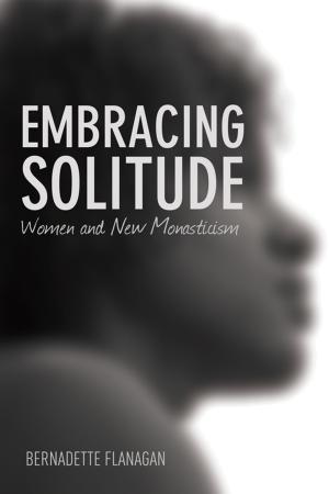 Cover of the book Embracing Solitude by Jeff Carter